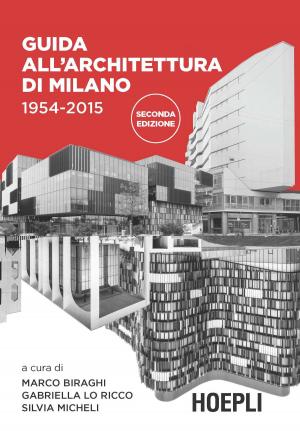 Cover of the book Guida all'architettura di Milano 1954-2015 by Cathleen Shamieh