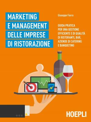 Cover of the book Marketing e management delle imprese di ristorazione by Gianluca Defendi