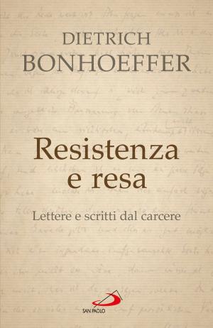 Cover of the book Resistenza e resa. Lettere e scritti dal carcere by Luca Nannipieri