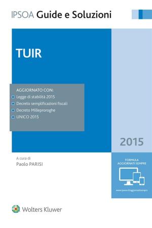 Cover of the book Tuir 2015 by Marco Peirolo, Roberto Fanelli, Saverio Cinieri, Raffaele Artina, Valerio Artina, Franco Ricca