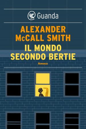 Cover of the book Il mondo secondo Bertie by Ryan Gattis