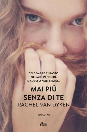 Cover of the book Mai più senza di te by Tina Reber
