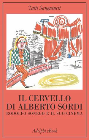 Cover of the book Il cervello di Alberto Sordi by Leonardo Sciascia