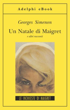 Cover of the book Un Natale di Maigret by Georges Simenon