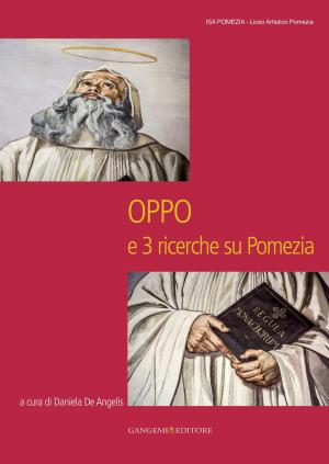 Cover of the book Oppo e 3 ricerche su Pomezia by Antonio García Bueno, Karina Medina Granados