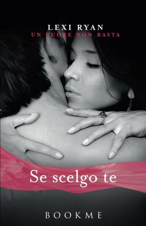 Cover of the book Se scelgo te by Stephanie Hudson