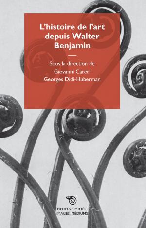 Cover of the book L’histoire de l’art depuis Walter Benjamin by Angelo Villa