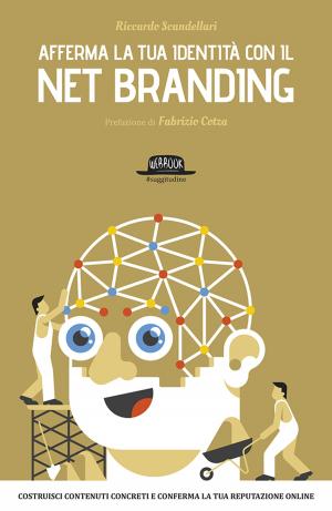 Cover of the book Afferma la tua identità con il Net Branding by Valerio Noti