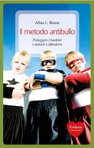 Cover of the book Il metodo antibullo. Proteggere i bambini e aiutarli a difendersi by Marco Vinicio Masoni