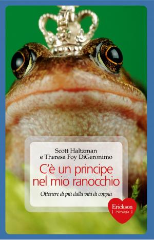 Cover of the book C'è un principe nel mio ranocchio. Ottenere di più dalla vita di coppia by Alberto Pellai, Edgar Morin, Riccardo Mazzeo