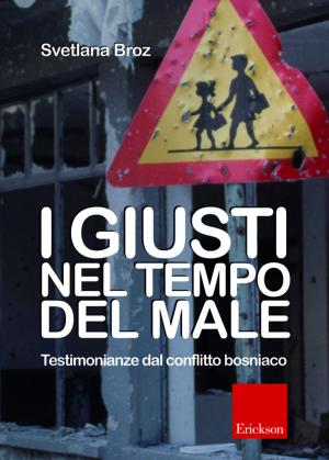 Cover of the book I giusti nel tempo del male. Testimonianze dal conflitto bosniaco by Stefano Vicari, Ilaria Caprioglio