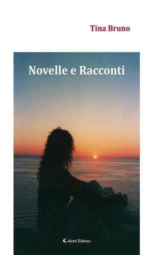 Cover of the book Novelle e Racconti by Carmela Pregadio
