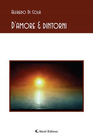 Cover of the book D’amore & dintorni by Roberto Moschino