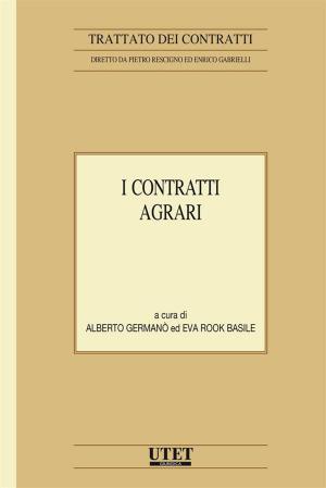 Cover of the book I contratti agrari by Marandola Antonella (a cura di)