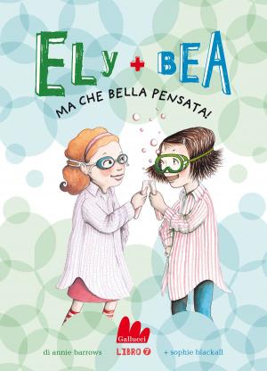 Cover of the book Ely + Bea 7 Ma che bella pensata! by Julian Gough