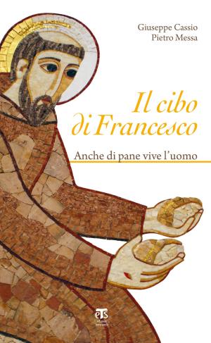 Cover of the book Il cibo di Francesco by Ibrahim Alsabagh