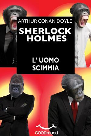 Cover of the book Sherlock Holmes - L'uomo scimmia by Franz Kafka