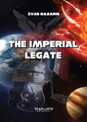 Cover of the book The Imperial Legate by Alessandro Mazzù