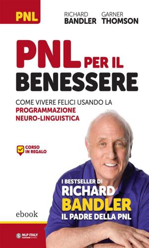Cover of the book PNL per il benessere by Alessio Roberti, Richard Bandler, Owen Fitzpatrick