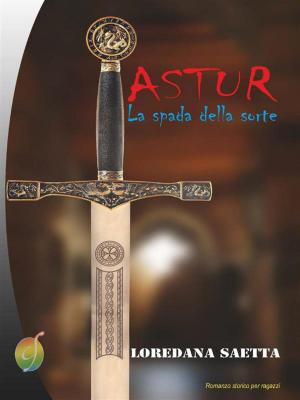 Book cover of Astur - La spada della sorte