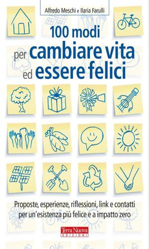 Cover of the book 100 modi per cambiare vita ed essere felici by Clara Scropetta