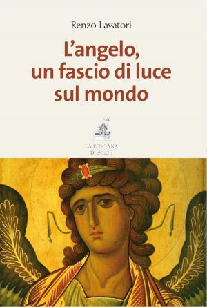 Cover of the book L'angelo, un fascio di luce sul mondo by Edoardo Tincani, Marina Corradi