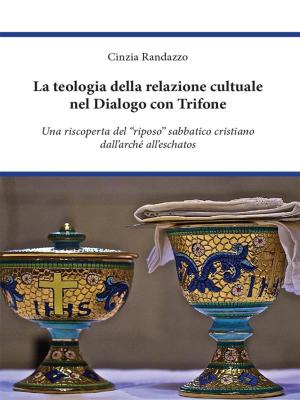 Cover of the book La teologia della relazione cultuale nel Dialogo con Trifone by Tiziano Katzenhimmel, tiziano katzenhimmel