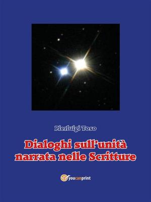 Cover of the book Dialoghi sull'unità narrata nelle Scritture by Herbert George Wells