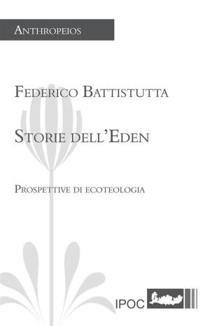 Cover of the book Storie dell'Eden - Prospettive di ecoteologia by 長尾 史郎, 高畑美代子
