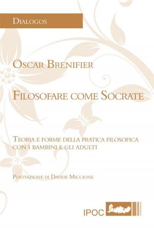 Cover of the book Filosofare come Socrate by Ernesto Baroni, Giorgio Rivolta