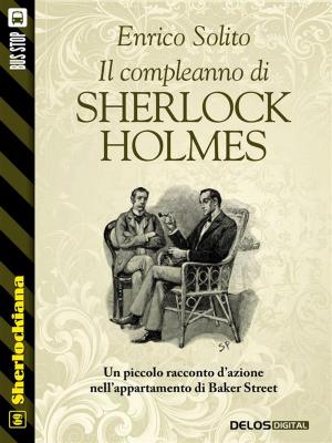 Cover of the book Il compleanno di Sherlock Holmes by MARCO RICCARDI