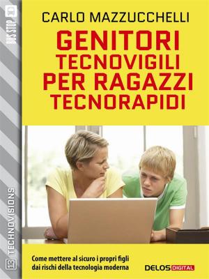 Cover of the book Genitori tecnovigili per ragazzi tecnorapidi by Lucia Ripa