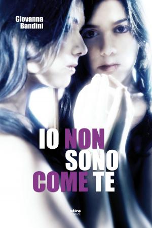 Cover of the book Io non sono come te by David Di Marco