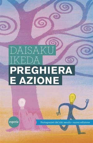 Cover of the book Preghiera e azione by Daisaku Ikeda
