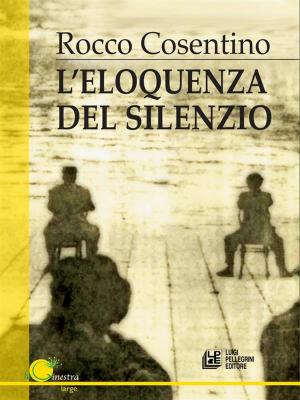 Cover of the book L'eloquenza del silezio by Alessandro Canadè, Alessia Cervini