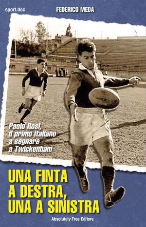 Cover of the book Una finta a destra, una a sinistra by Franco Esposito