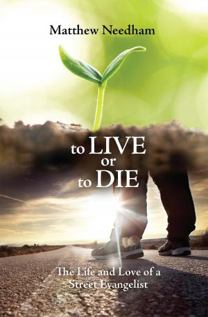Cover of the book To Live or to Die: The Life and Love of a Street Evangelist by Sheena Ryan