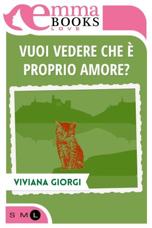 Cover of the book Vuoi vedere che è proprio amore? by Monica Lombardi
