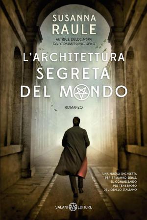 Cover of the book L'architettura segreta del mondo by Adam Blade
