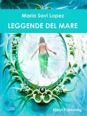 Cover of the book Leggende del mare by Giovanni Canestrini