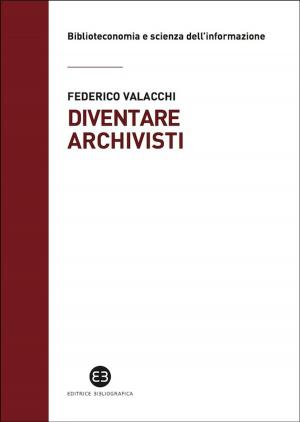 Cover of the book Diventare archivisti by Marta Elena Casanova
