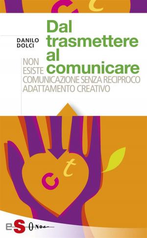 Book cover of Dal trasmettere al comunicare