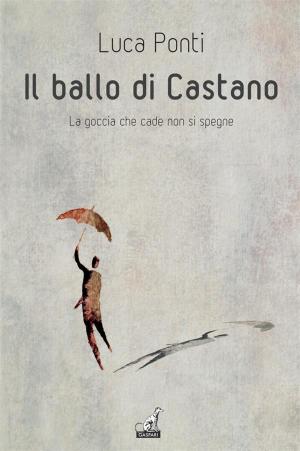 Cover of the book Il ballo di Castano by Carrie Cross