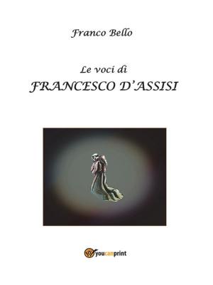 Cover of the book Le voci di Francesco d’Assisi by Satya
