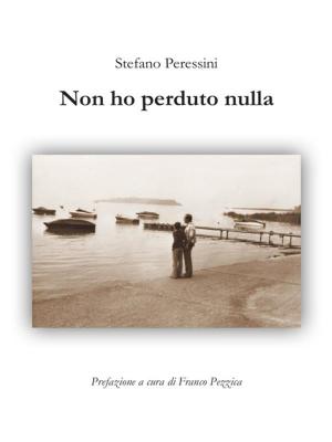 Cover of the book Non ho perduto nulla by Tino Oldani