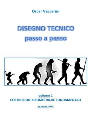 Cover of the book DISEGNO TECNICO passo a passo by Tino Oldani