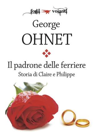 Cover of the book Il padrone delle ferriere. Storia di Claire e Philippe by Edgar Wallace