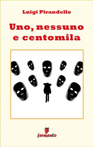 Cover of the book Uno, nessuno e centomila by Nikolaj Gogol'