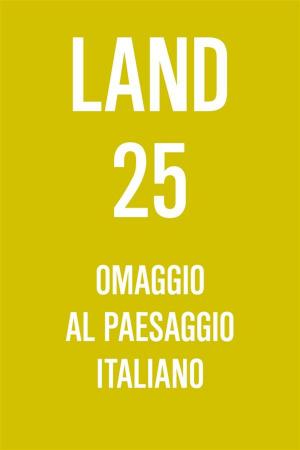 Cover of LAND 25. Omaggio al Paesaggio Italiano