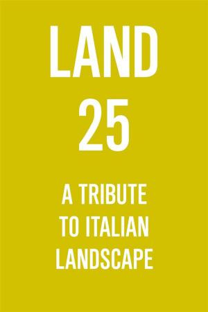 Cover of LAND 25. A Tribute to Italian Landscape